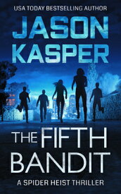 The Fifth Bandit 5TH BANDIT （Spider Heist Thrillers） [ Jason Kasper ]