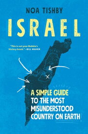 Israel: A Simple Guide to the Most Misunderstood Country on Earth ISRAEL [ Noa Tishby ]