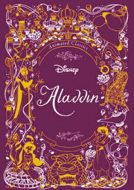 Disney Animated Classics: Aladdin DISNEY ANIMATED CLASSICS ALADD （Animated Classics） [ Editors of Studio Fun International ]