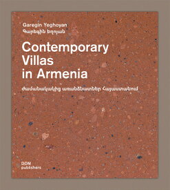Contemporary Villas in Armenia: Garegin Yeghoyan CONTEMP VILLAS IN ARMENIA [ Garegin Yeghoyan ]