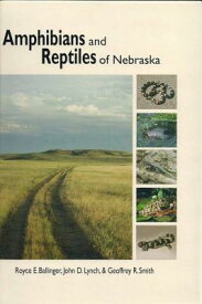 Amphibians and Reptiles of Nebraska AMPHIBIANS & REPTILES OF NEBRA [ Royce E. Ballinger ]