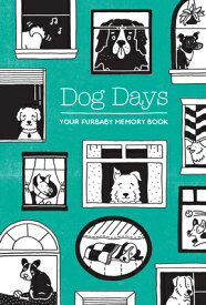 Dog Days: Your Furbaby Memory Book DOG DAYS [ Susanna Ryan ]