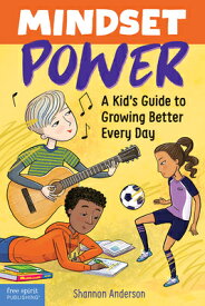 Mindset Power: A Kid's Guide to Growing Better Every Day MINDSET POWER [ Shannon Anderson ]