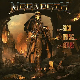 【輸入盤】シック・ザ・ダイイング．．．アンド・ザ・デッド！ [ MEGADETH ]