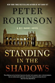 Standing in the Shadows STANDING IN THE SHADOWS （Inspector Banks Novels） [ Peter Robinson ]