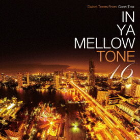 IN YA MELLOW TONE 16 [ (V.A.) ]