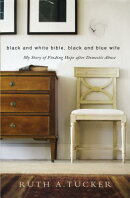 The Black and White Bible, Black and Blue Wife: My Story of Finding Hope After Domestic Abuse