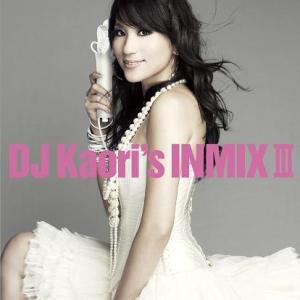 DJ Kaori's INMIX 3 [ DJ KAORI ]