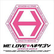 WE LOVE ヘキサゴン　CD ONLY