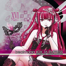 beatmania 2DX 16 EMPRESS ORIGINAL SOUNDTRACK [ (ゲーム・ミュージック) ]