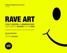 Rave Art: Flyers, Invitations and Membership Cards RAVE ART [ Chelsea Louise Berlin ]