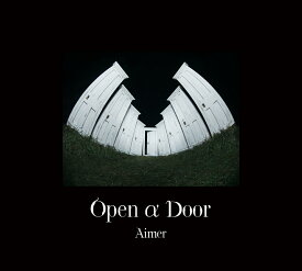 Open α Door (完全生産限定盤 CD＋2Blu-ray＋付属品) [ Aimer ]