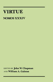 Virtue: Nomos XXXIV VIRTUE REV/E （Nomos - American Society for Political and Legal Philosophy） [ John W. Chapman ]