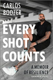 Every Shot Counts: A Memoir of Resilience EVERY SHOT COUNTS ORIGINAL/E [ Carlos Boozer ]