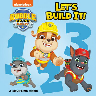 楽天ブックス: Let's Build It! a Counting Book (Paw Patrol: Rubble & Crew ...