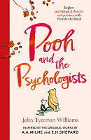 Pooh and the Psychologists: Explore Psychological Theories and Practices with Winnie-The-Pooh