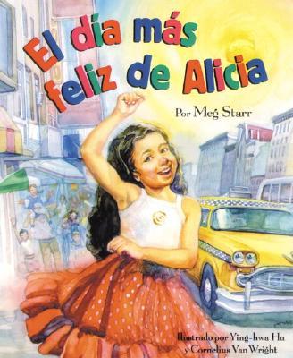 楽天ブックス: El Dia Mas Feliz de Alicia = Alicia's Happy Day - Meg Starr ...