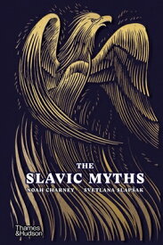 The Slavic Myths SLAVIC MYTHS [ Noah Charney ]