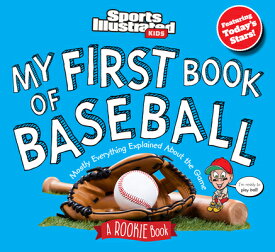 My First Book of Baseball: A Rookie Book MY FBO BASEBALL A ROOKIE BK RE [ Sports Illustrated Kids ]