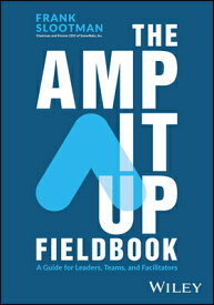 The Amp It Up Fieldbook: A Guide for Leaders, Teams, and Facilitators AMP IT UP FIELDBOOK [ Frank Slootman ]