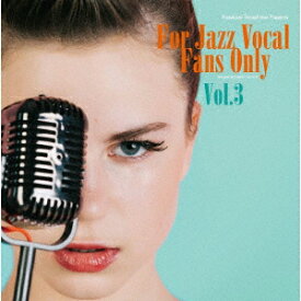 寺島靖国プレゼンツ For Jazz Vocal Fans Only Vol.3 [ (V.A.) ]