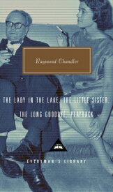 The Lady in the Lake, the Little Sister, the Long Goodbye, Playback: Introduction by Tom Hiney LADY IN THE LAKE THE LITTLE SI （Everyman's Library Contemporary Classics） [ Raymond Chandler ]