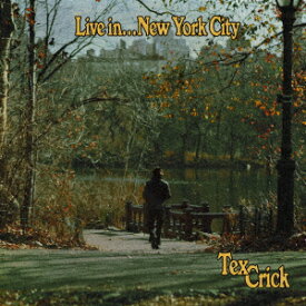 Live In...New York City [ Tex Crick ]