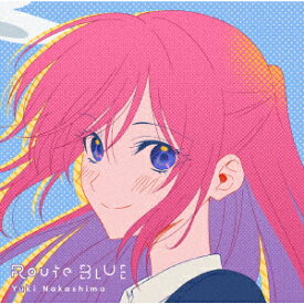 Route BLUE＜初回限定アニメ盤 CD＋Blu-ray＞ TVアニメ「可愛いだけじゃない式守さん」エンディングテーマ [ 中島由貴 ]