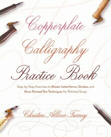 Copperplate Calligraphy Practice Book: Step-By-Step Exercises to Master Letterforms, Strokes, and Mo COPPERPLATE CALLIGRAPHY PRACT （Hand-Lettering & Calligraphy Practice） [ Christen Allocco Turney ]