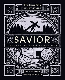 Savior Bible Study Guide: The Story of God's Rescue Plan SAVIOR BIBLE SG （Jesus Bible Study） [ Passion Publishing ]