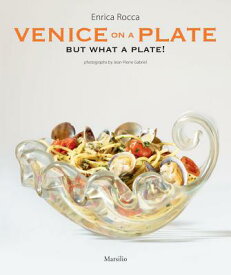 Venice on a Plate: But What a Plate! VENICE ON A PLATE [ Enrica Rocca ]