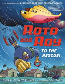 Roto and Roy: To the Rescue! ROTO & ROY TO THE RESCUE （Roto and Roy） [ Sherri Duskey Rinker ]