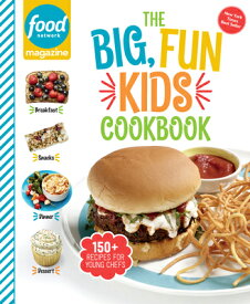 Food Network Magazine the Big, Fun Kids Cookbook: 150+ Recipes for Young Chefs FOOD NETWORK MAGAZINE THE BIG （Food Network Magazine's Kids Cookbooks） [ Food Network Magazine ]