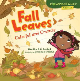 Fall Leaves: Colorful and Crunchy FALL LEAVES （Cloverleaf Books (TM) -- Fall's Here!） [ Martha E. H. Rustad ]