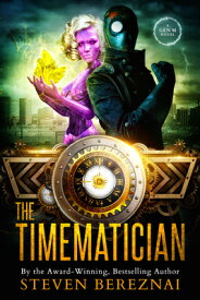 The Timematician: A Gen M Novel: Book 2 TIMEMATICIAN （Gen M） [ Steven Bereznai ]