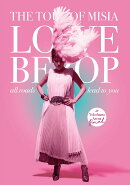 THE TOUR OF MISIA LOVE BEBOP all roads lead to you in YOKOHAMA ARENA FINAL(初回生産限定盤)
