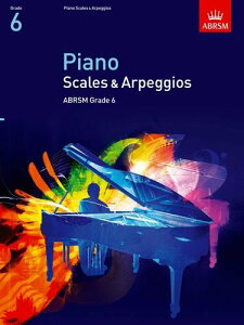 �y�A���y���z�p���������y����(ABRSM) �s�A�m�E�X�P�[���ۑ�ȏW: Scales & Arpeggios: ABRSM�O���[�h 6