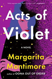 Acts of Violet ACTS OF VIOLET [ Margarita Montimore ]