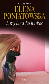Luz Y Luna, Las Lunitas SPA-LUZ Y LUNA LAS LUNITAS [ Elena Poniatowska ]