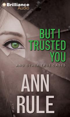 楽天ブックス: But I Trusted You: And Other True Cases - Ann Rule - 9781469285108 : 洋書
