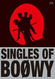 SINGLES OF BOφWY【Blu-ray】 [ BOφWY ]