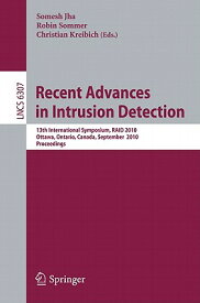 Recent Advances in Intrusion Detection: 13th International Symposium, RAID 2010, Ottawa, Ontario, Ca RECENT ADVANCES IN INTRUSION D [ Somesh Jha ]