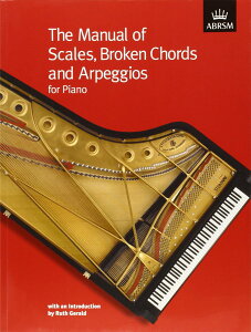 �y�A���y���z�p���������y����(ABRSM) �s�A�m�E�X�P�[���ۑ�ȏW: The Manual of Scales, Broken Chords & Arpeggios