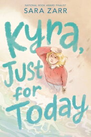 Kyra, Just for Today KYRA JUST FOR TODAY [ Sara Zarr ]