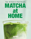 Matcha at Home: Over 50 Drinks and Food Recipes
