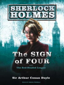 The Sign of Four: A Sherlock Holmes Novel SIGN OF 4 LIBRARY - CD/E 4D （Sherlock Holmes (Audio)） [ Arthur Conan Doyle ]