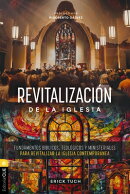 Revitalizacin de la Iglesia: Fundamentos Bblicos, Teolgicos Y Ministeriales Para Revitalizar La Igle
