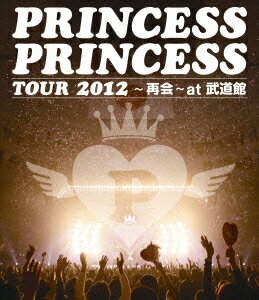 楽天ブックス: PRINCESS PRINCESS TOUR 2012～再会～at 武道館【Blu  