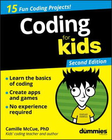 Coding for Kids for Dummies CODING FOR KIDS FOR DUMMIES 2/ （For Kids for Dummies） [ Camille McCue ]