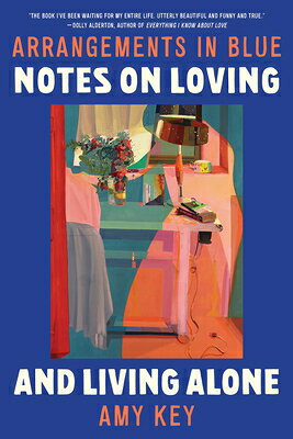 楽天ブックス: Arrangements in Blue: Notes on Loving and Living Alone - Amy ...